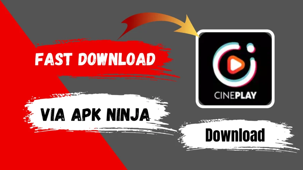 Cineplay Apk Download for Andriod Latest Version 2.1 6 CinePlay logo with a prominent download button and APK Ninja fast download label